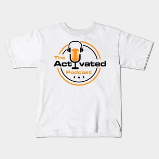 the activated podcast Kids T-Shirt